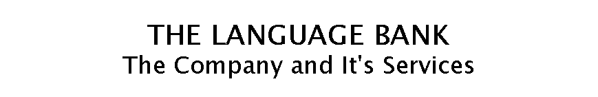 THE LANGUAGE BANK  The Company and its Services